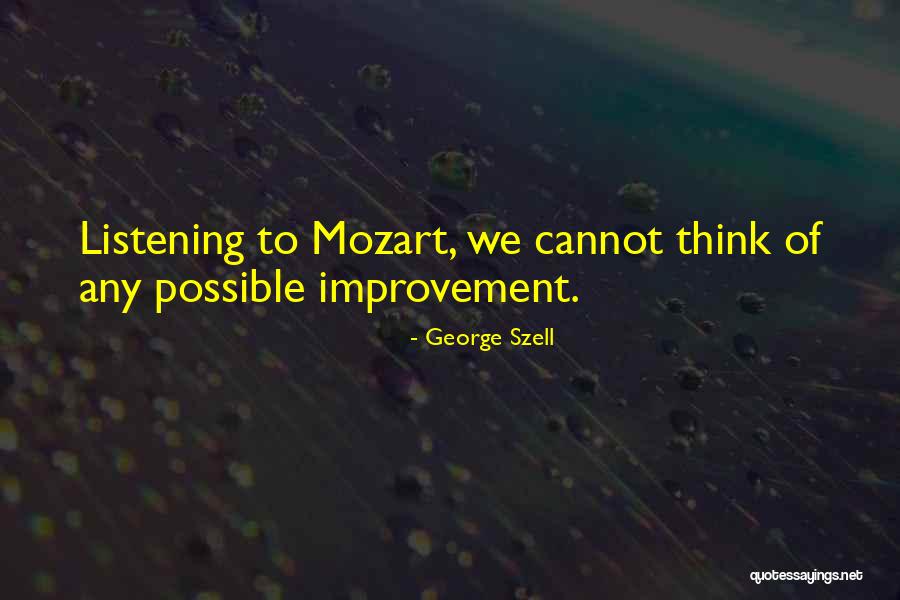 George Szell Quotes 1523900 George Szell Quotes 1523900