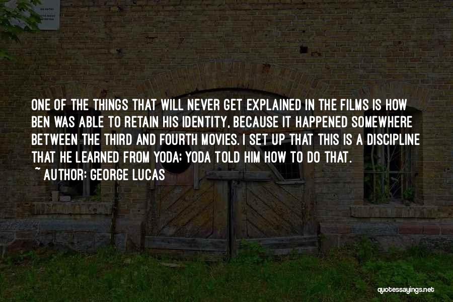 George The Third Quotes By George Lucas