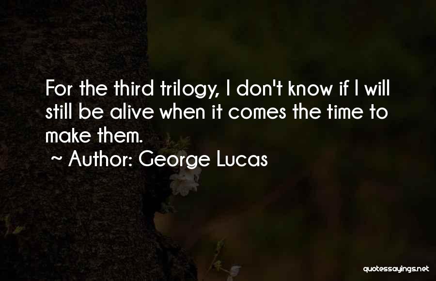 George The Third Quotes By George Lucas