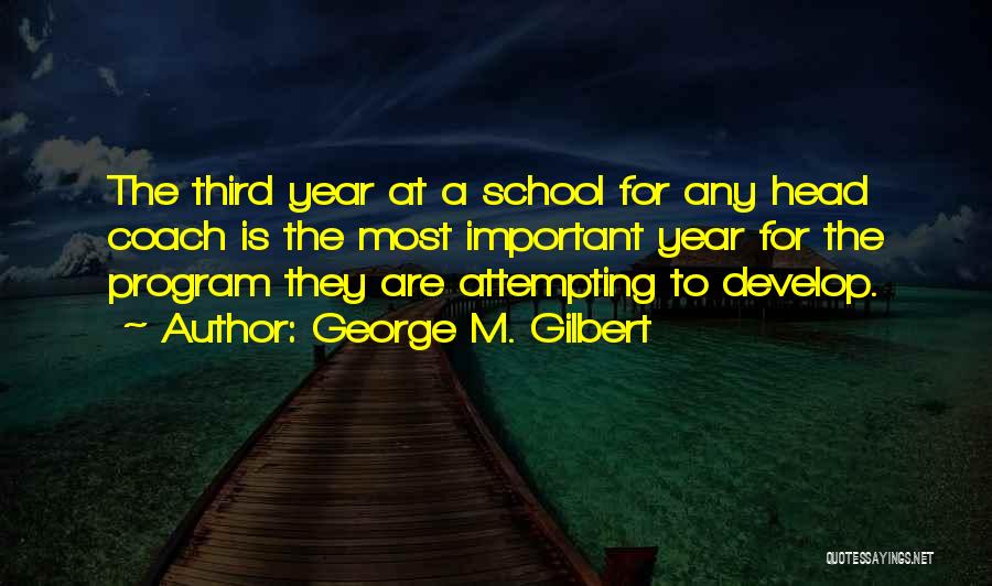 George The Third Quotes By George M. Gilbert