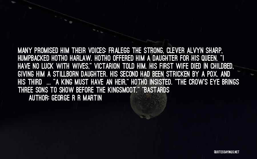 George The Third Quotes By George R R Martin