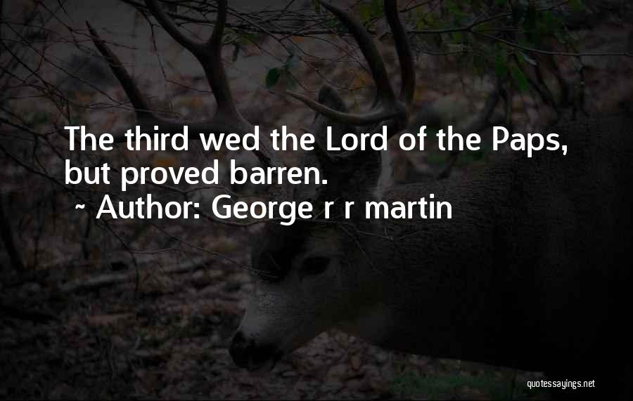 George The Third Quotes By George R R Martin