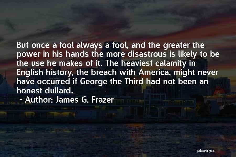 George The Third Quotes By James G. Frazer