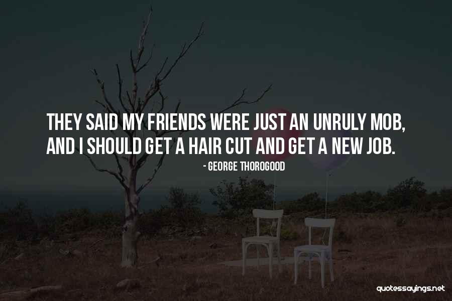 George Thorogood Quotes 1161918 George Thorogood Quotes 1161918