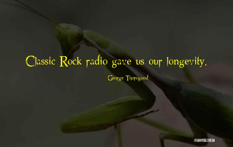 George Thorogood Quotes 1165355 George Thorogood Quotes 1165355