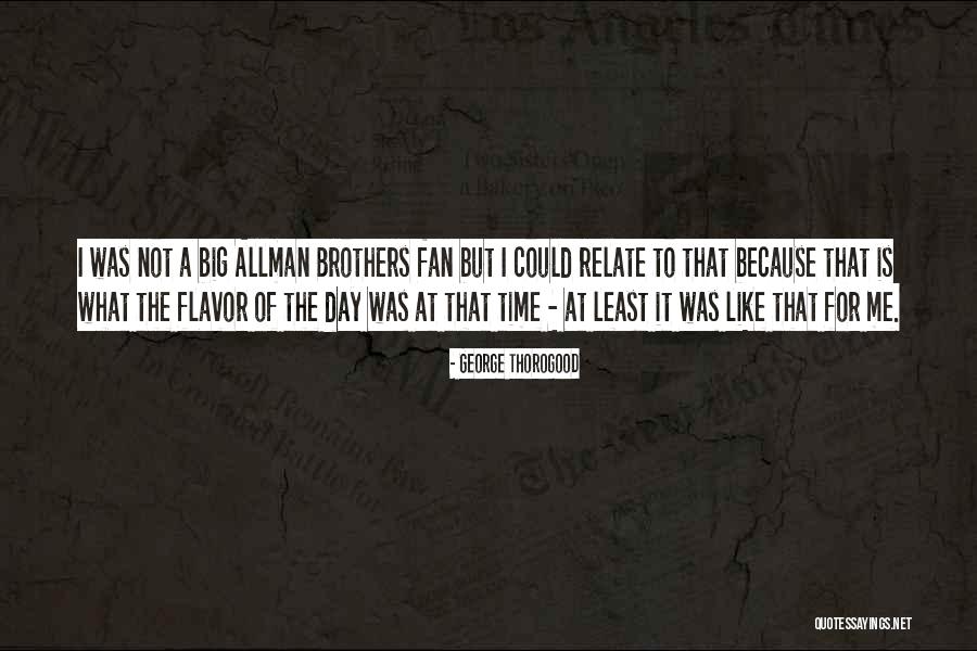 George Thorogood Quotes 1497634 George Thorogood Quotes 1497634