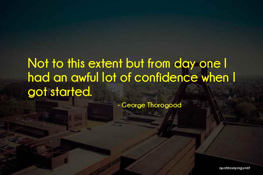 George Thorogood Quotes 1578917 George Thorogood Quotes 1578917