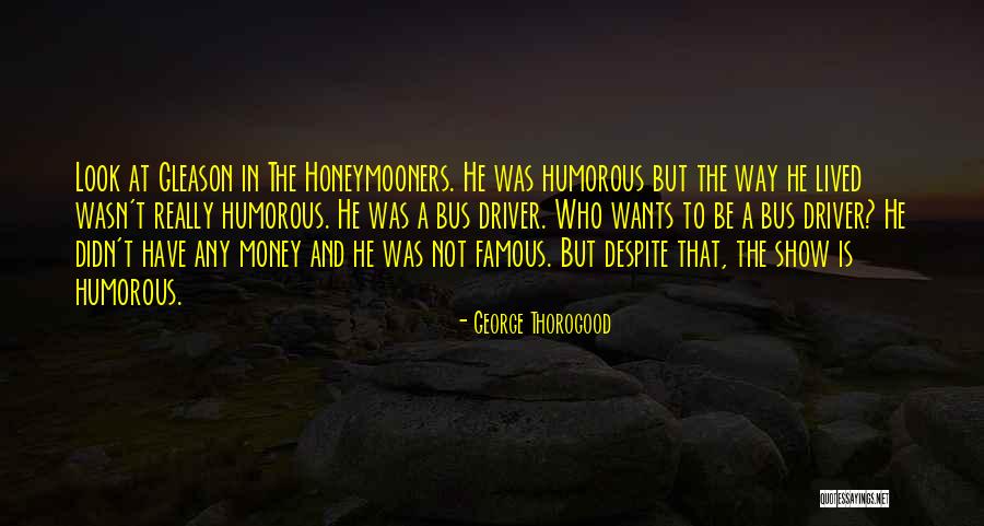 George Thorogood Quotes 169533 George Thorogood Quotes 169533