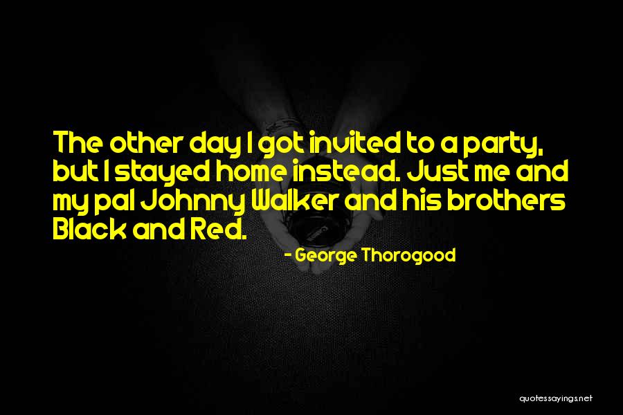 George Thorogood Quotes 1791601 George Thorogood Quotes 1791601