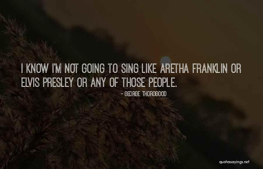 George Thorogood Quotes 209480 George Thorogood Quotes 209480