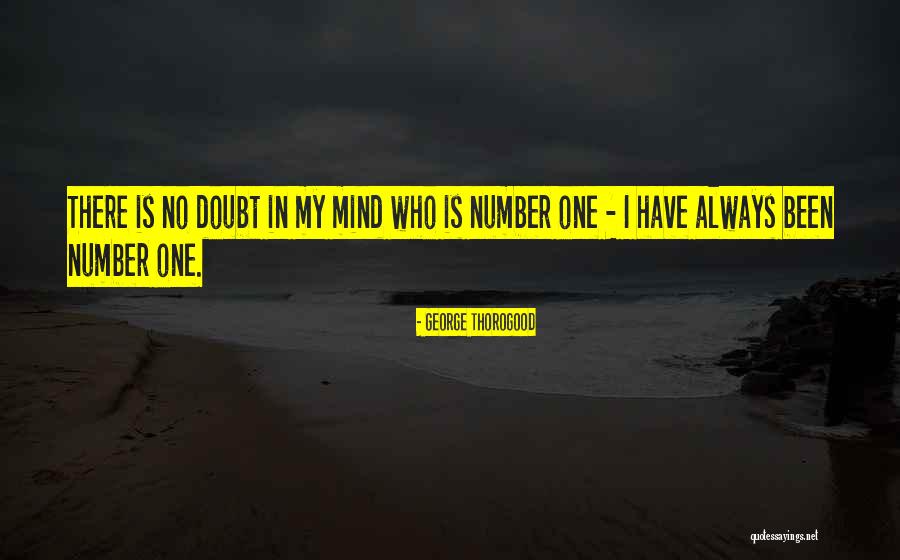 George Thorogood Quotes 2196133 George Thorogood Quotes 2196133