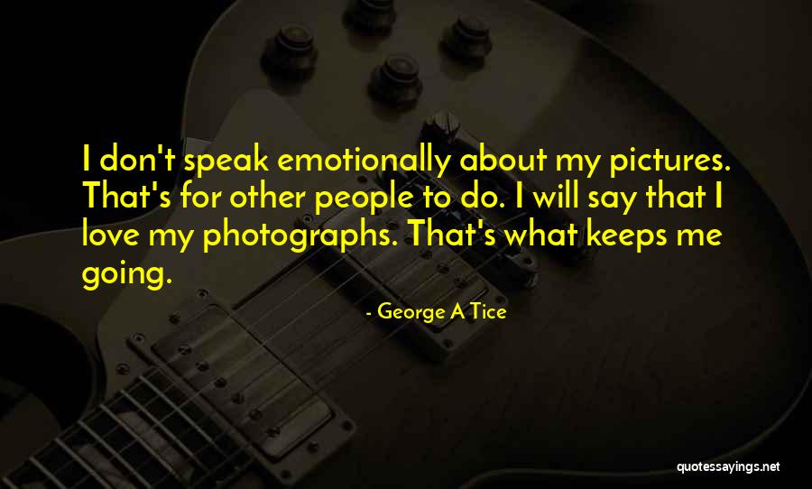 George Tice Quotes By George A Tice