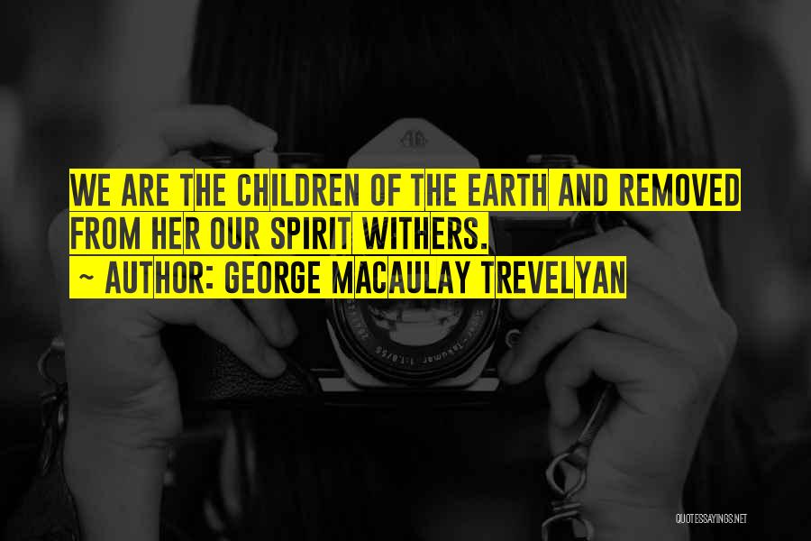 George Trevelyan Quotes By George Macaulay Trevelyan