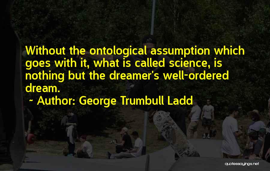 George Trumbull Ladd Quotes 198439