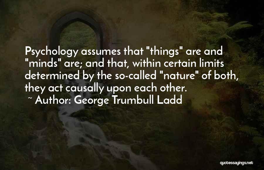 George Trumbull Ladd Quotes 654838