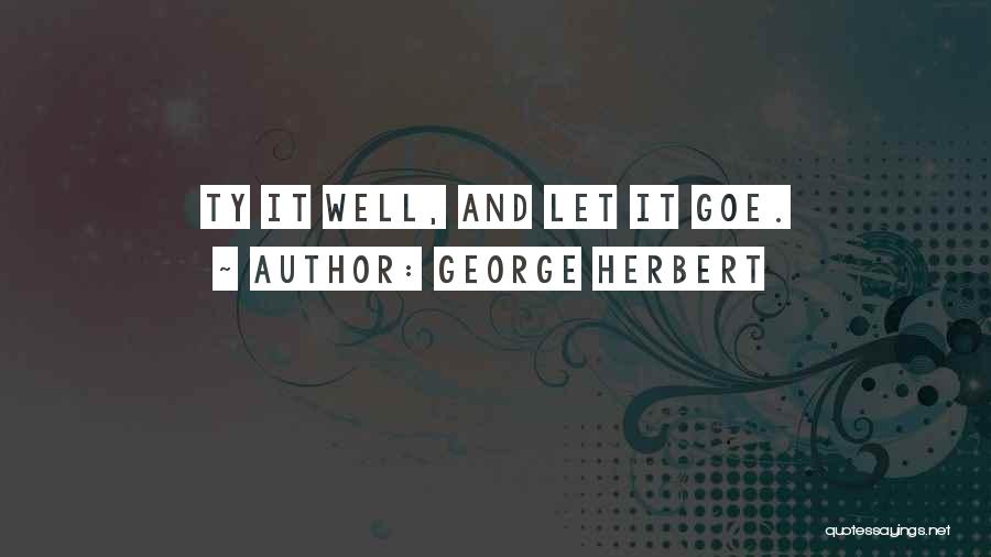 George Ty Quotes By George Herbert