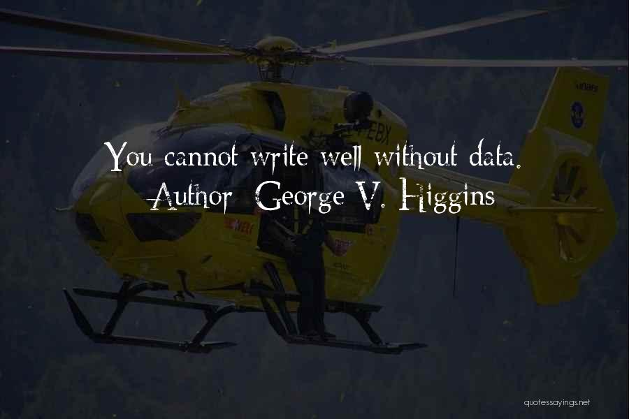 George V. Higgins Quotes 1292023
