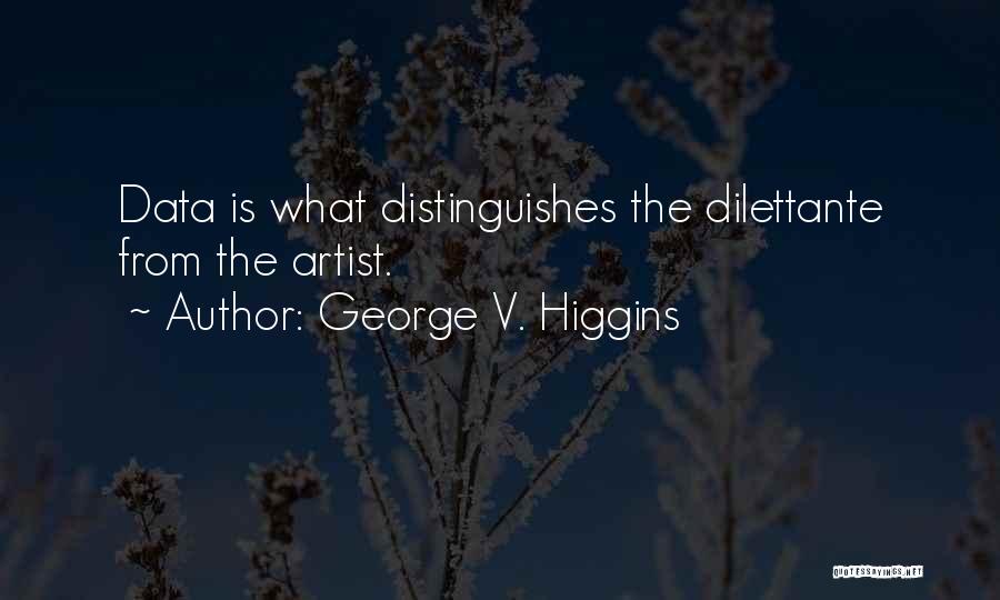 George V. Higgins Quotes 2028619