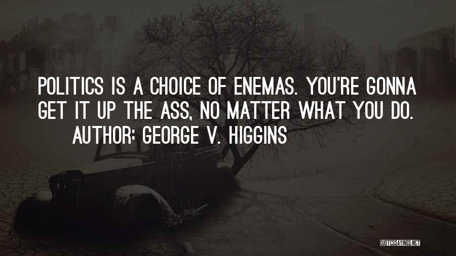 George V. Higgins Quotes 348463