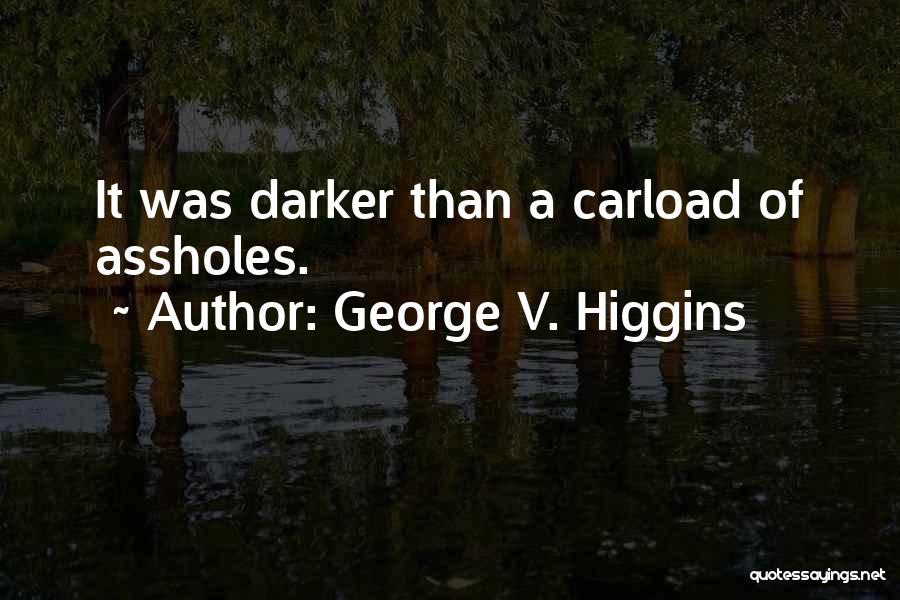 George V. Higgins Quotes 471645