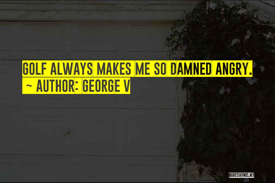 George V Quotes 1973273