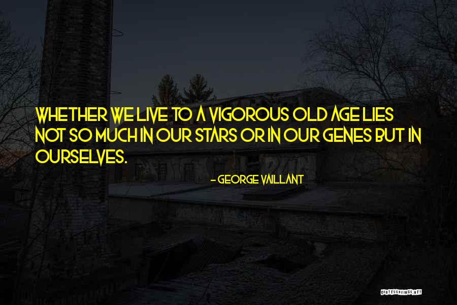 George Vaillant Quotes 2209931 George Vaillant Quotes 2209931