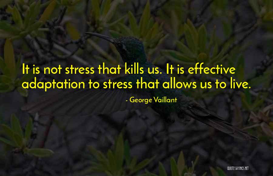 George Vaillant Quotes 512919 George Vaillant Quotes 512919
