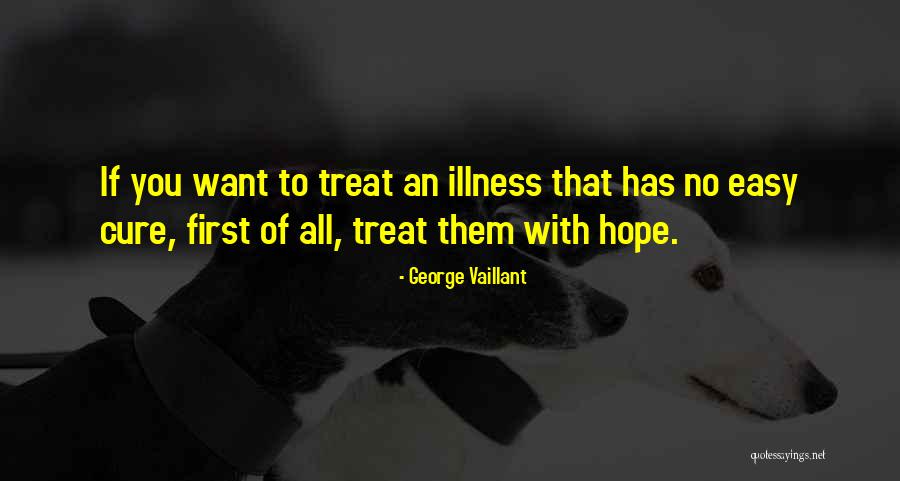George Vaillant Quotes 884521 George Vaillant Quotes 884521