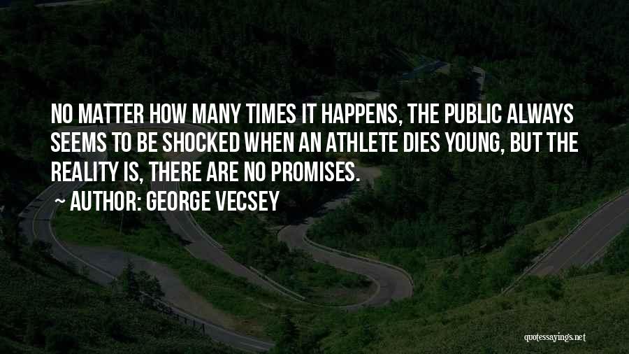 George Vecsey Quotes 176321