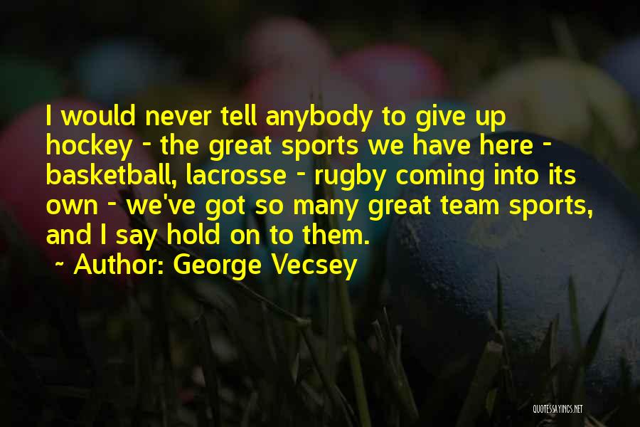 George Vecsey Quotes 2089260