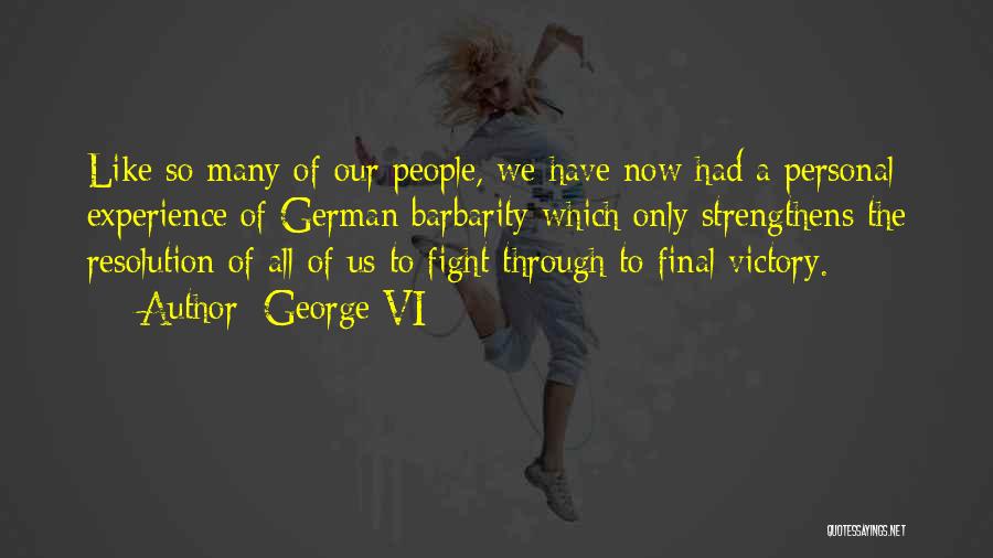 George VI Quotes 699767