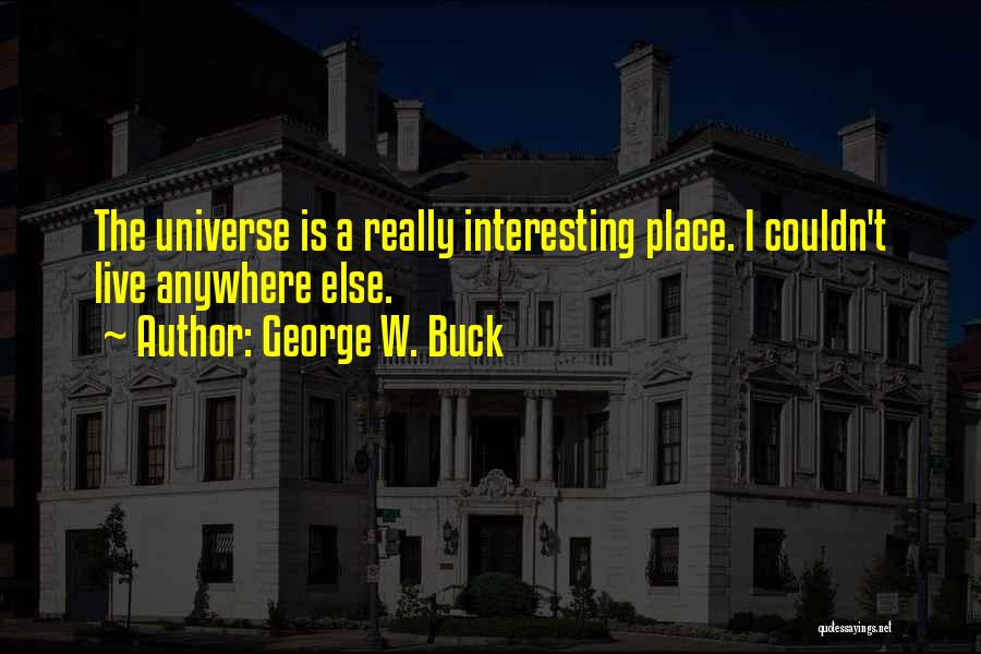 George W. Buck Quotes 1514240