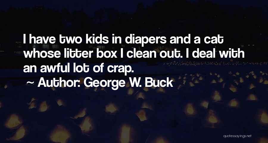 George W. Buck Quotes 2064091