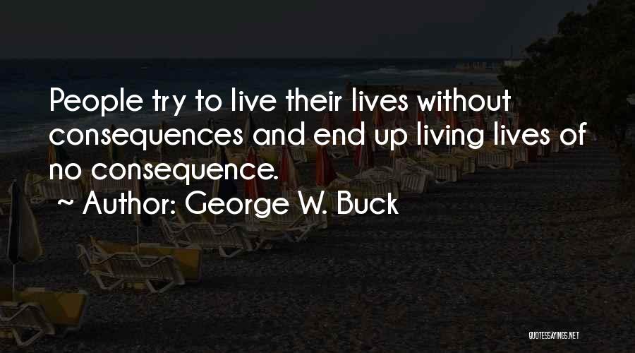 George W. Buck Quotes 284707
