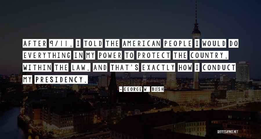 George W Bush 9/11 Quotes By George W. Bush George W Bush 9/11 Quotes By George W. Bush