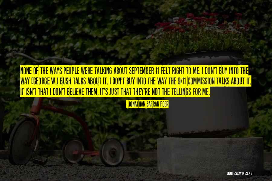 George W Bush 9/11 Quotes By Jonathan Safran Foer George W Bush 9/11 Quotes By Jonathan Safran Foer