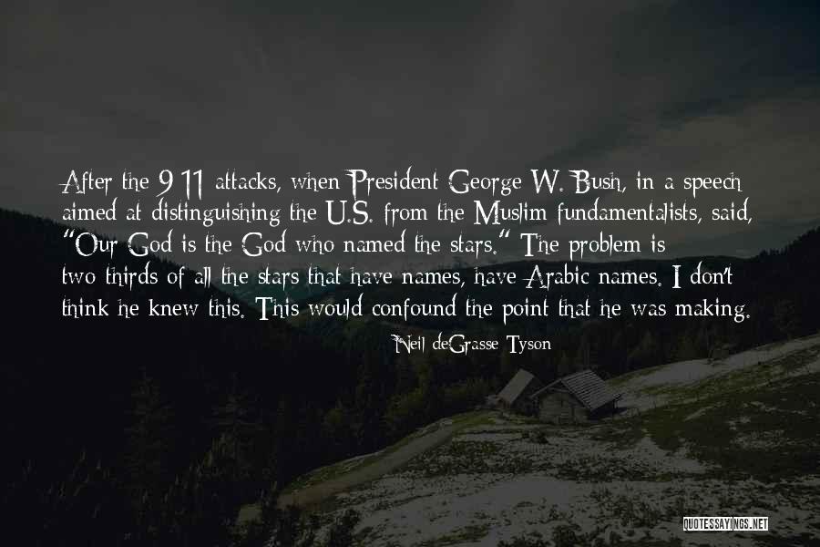 George W Bush 9 11 Speech Quotes By Neil DeGrasse Tyson George W Bush 9 11 Speech Quotes By Neil DeGrasse Tyson