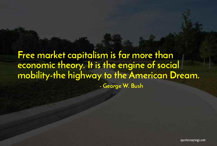 George W Bush American Dream Quotes By George W. Bush