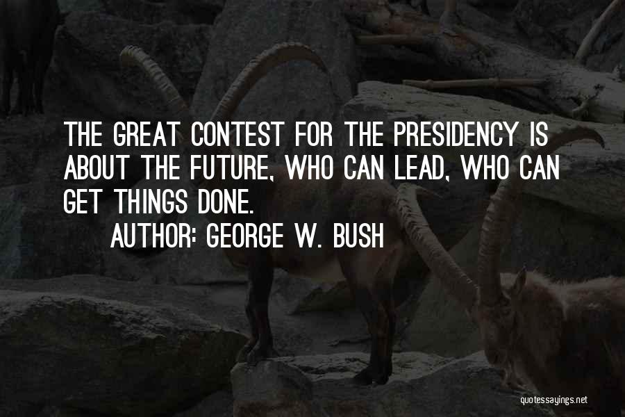 George W Bush's Presidency Quotes By George W. Bush