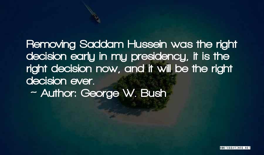 George W Bush's Presidency Quotes By George W. Bush