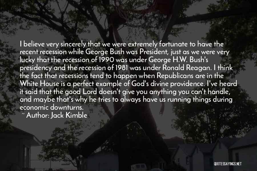 George W Bush's Presidency Quotes By Jack Kimble