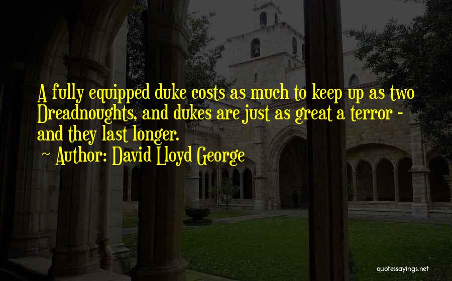 George W Duke Quotes By David Lloyd George