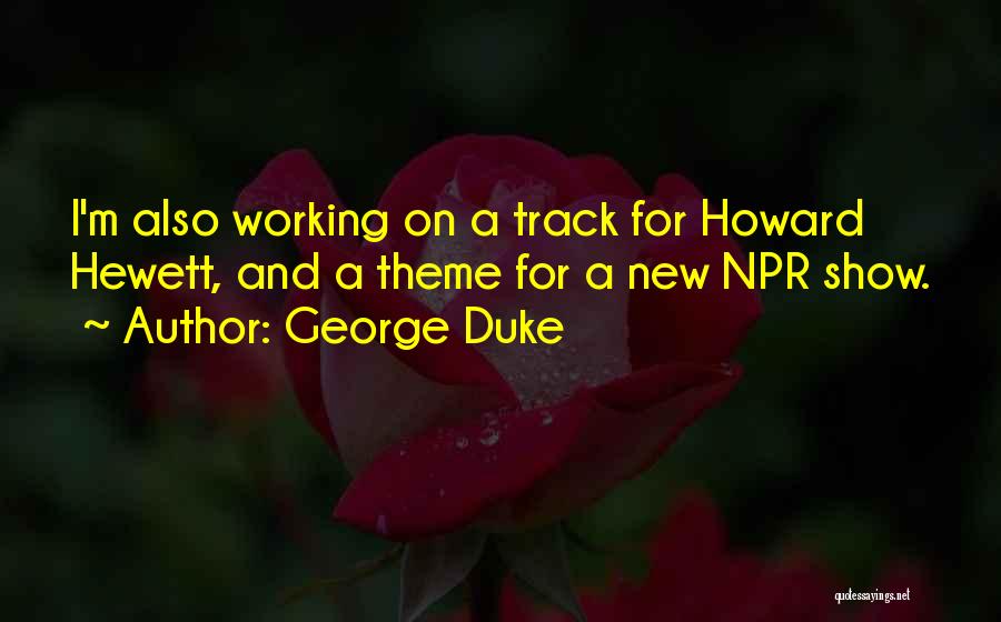 George W Duke Quotes By George Duke