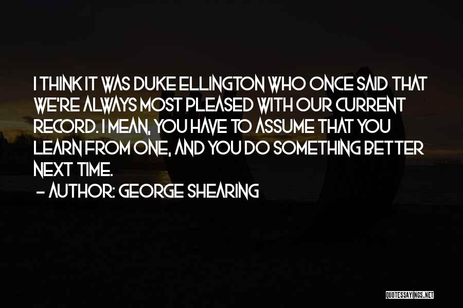 George W Duke Quotes By George Shearing