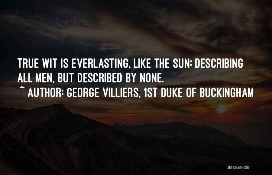 George W Duke Quotes By George Villiers, 1st Duke Of Buckingham