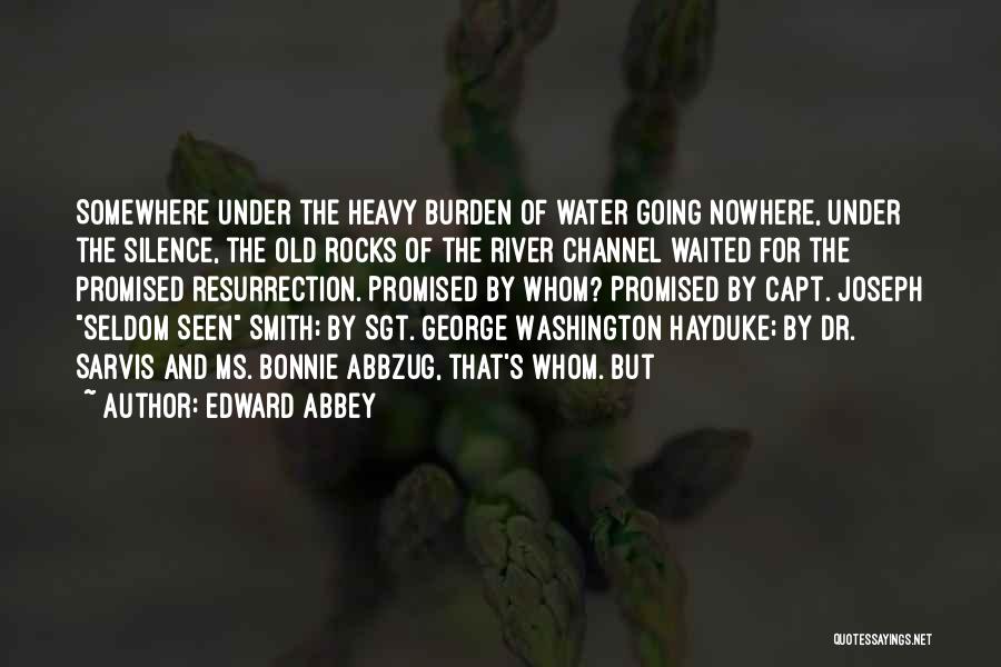 George W Hayduke Quotes By Edward Abbey