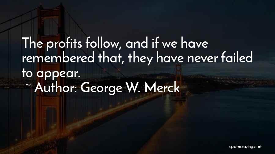 George W. Merck Quotes 111278