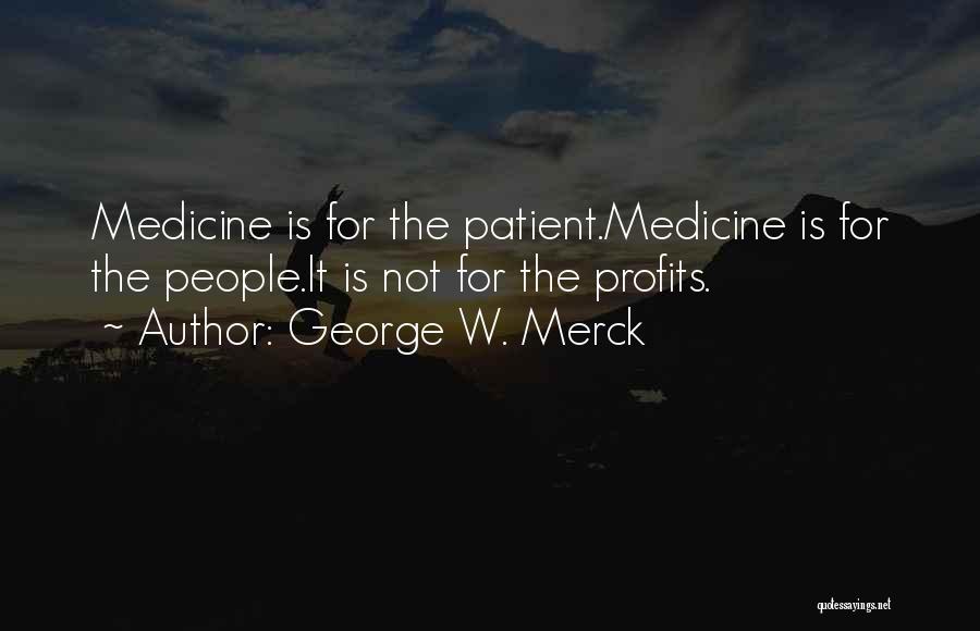 George W. Merck Quotes 522100
