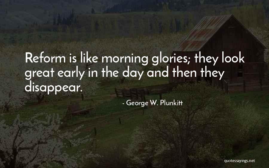 George W. Plunkitt Quotes 2005781 George W. Plunkitt Quotes 2005781