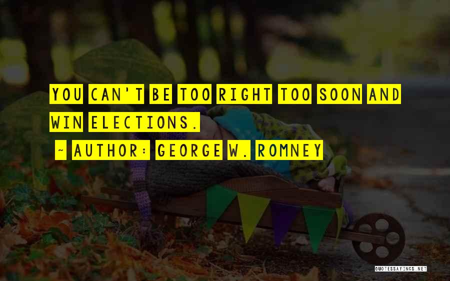 George W. Romney Quotes 1305925